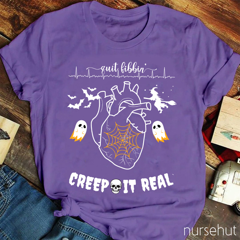 Quit Libbin Creep It Real Nurse T-Shirt