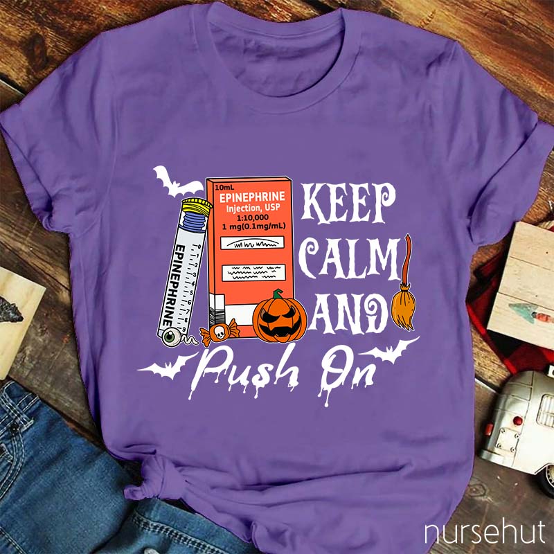 Keep Calm And Push On Nurse T-Shirt