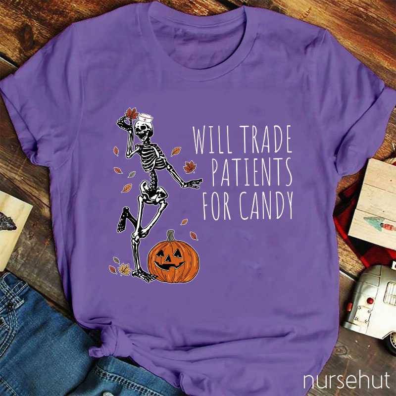 Will Trade Patients For Candy Nurse T-Shirt