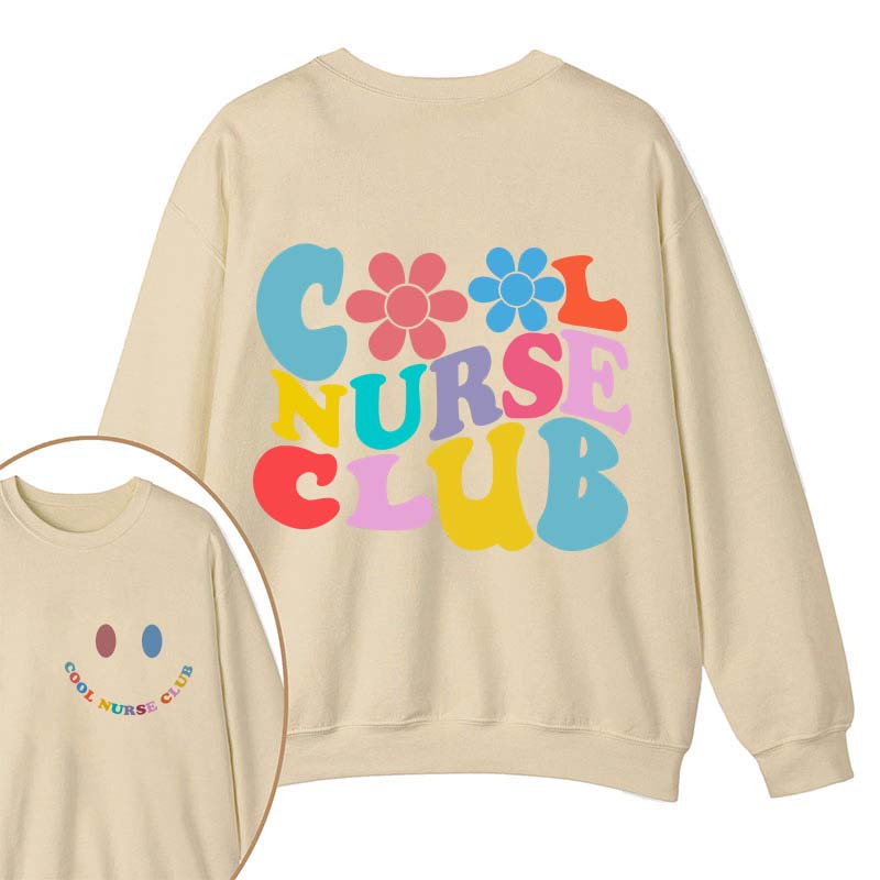 Cool Nurse Club Nurse Two Sided Sweatshirt