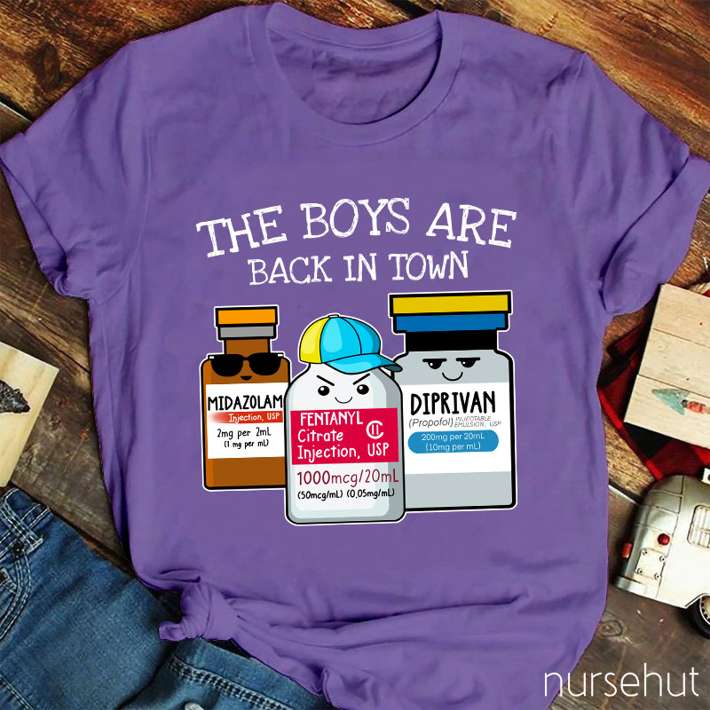 The Boys Are Back In Town Nurse T-Shirt