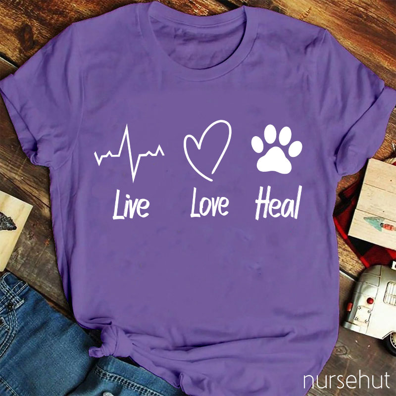 Live Love And Heal Nurse T-Shirt