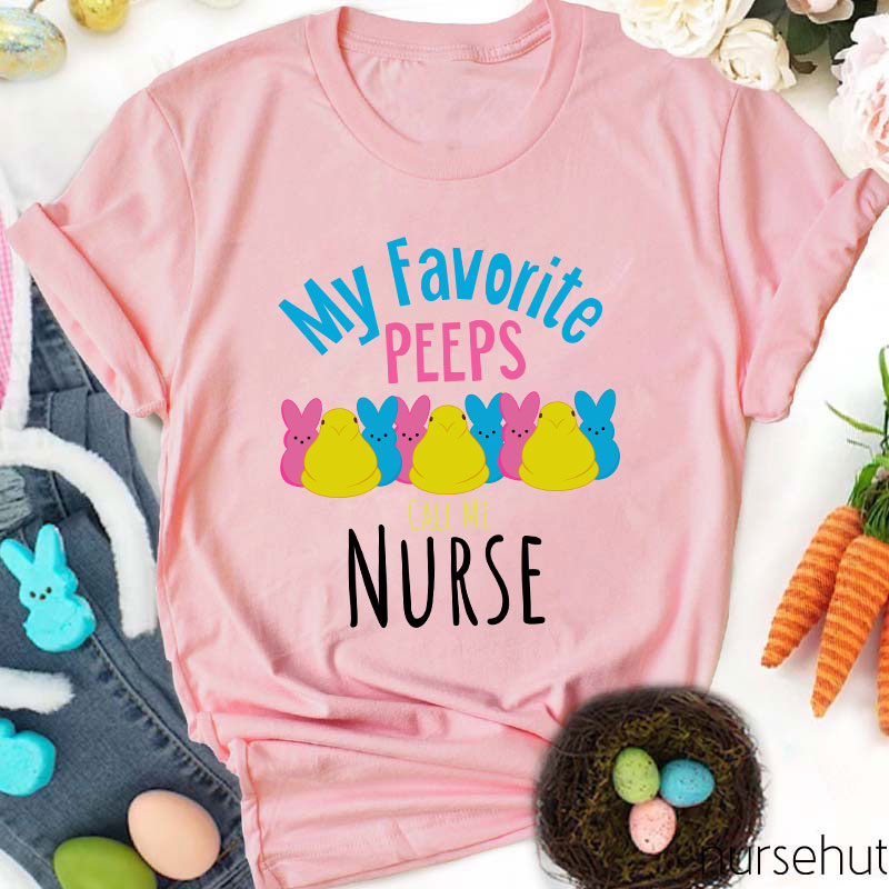 My Favorite Peeps Call Me Nurse T-Shirt