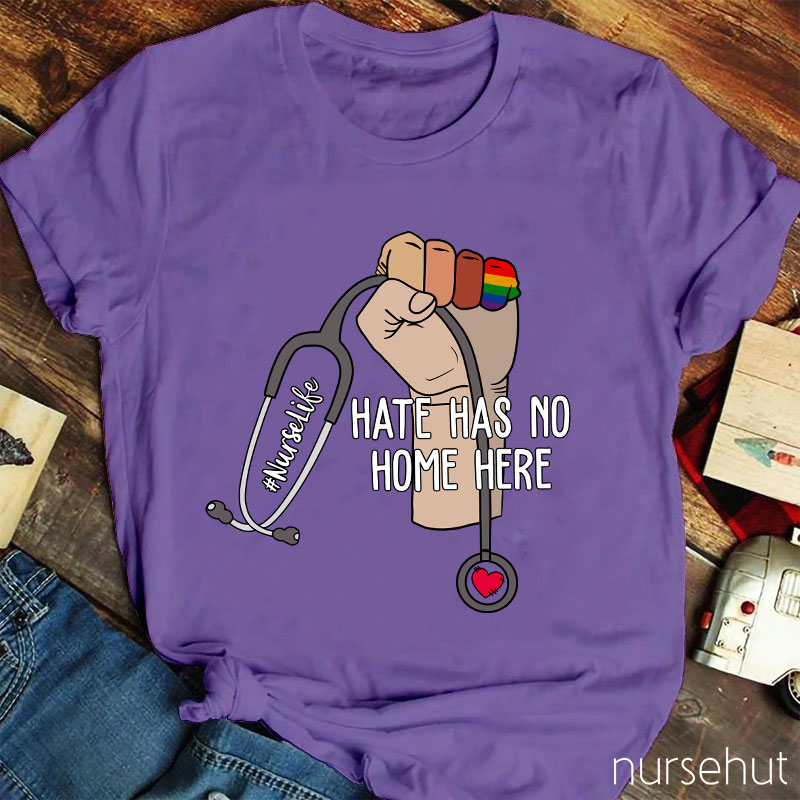 Hate Has No Home Here Nurselife Nurse T-Shirt