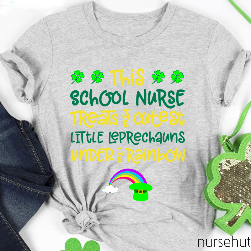 This School Nurse Treats The Cutest Little Leprechauns Under The Rainbow Nurse T-Shirt