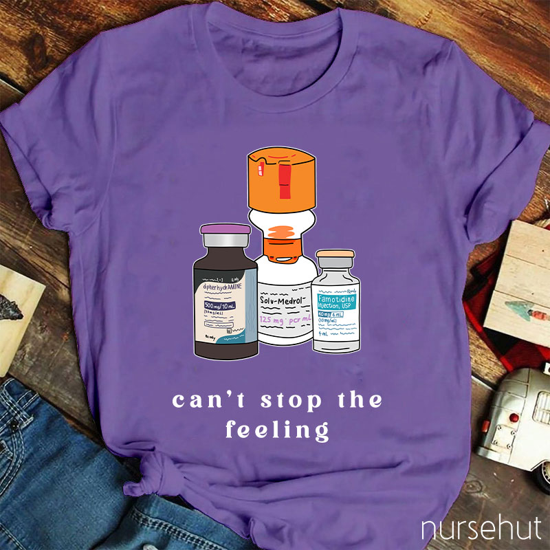 Can't Stop Feeling Nurse T-Shirt