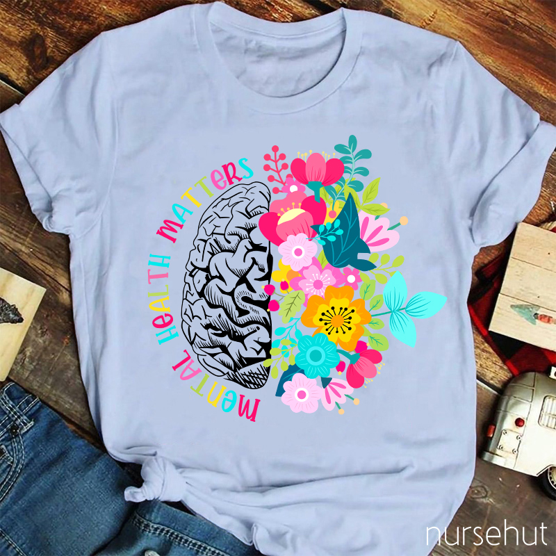 Mental Health Matters Nurse T-Shirt
