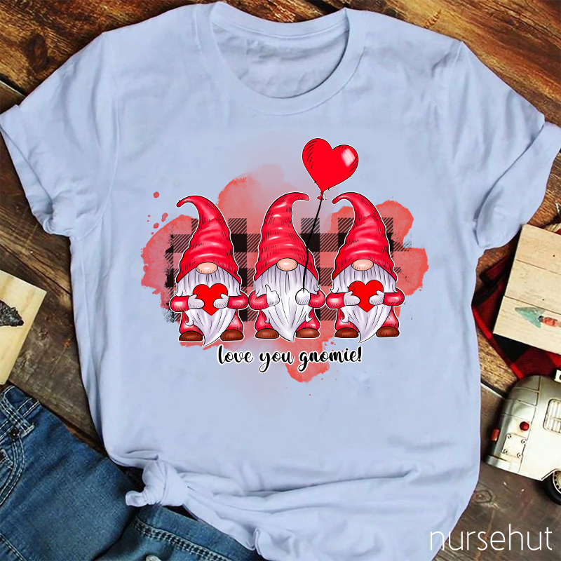 Love You Gnomie Valentine Nurse T-Shirt