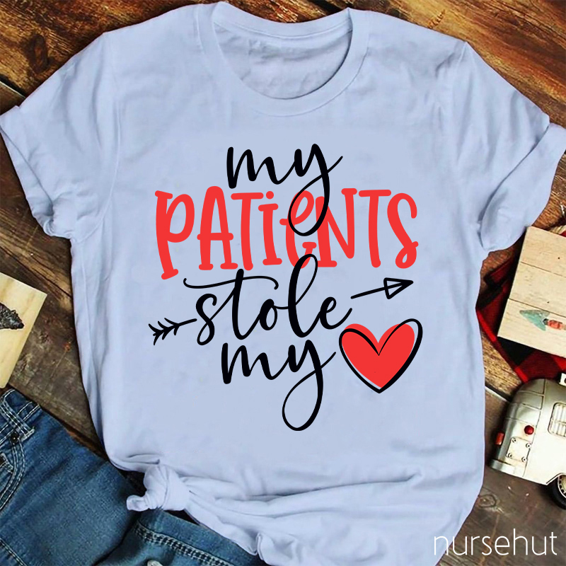 My Patients Stole My Heart Nurse T-Shirt