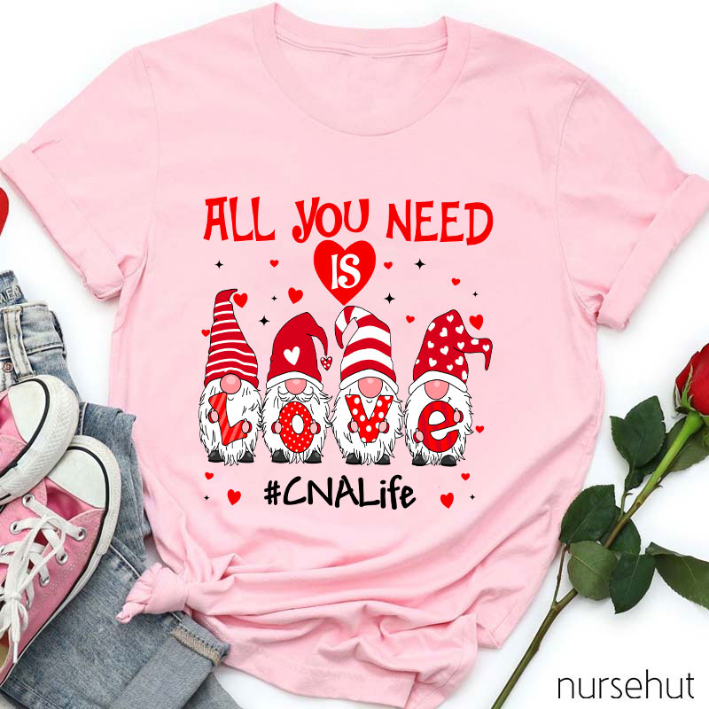 Personalized All You Need Is Love Nurse T-Shirt