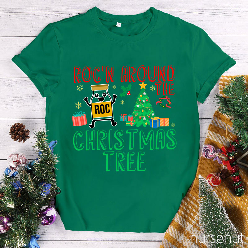 Roc'n Around The Christmas Tree Nurse T-Shirt