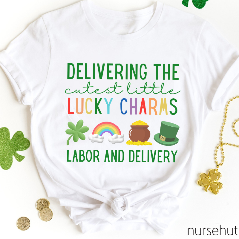 Delivering The Cutest Little Lucky Charms Labor And Delivery Nurse T-Shirt