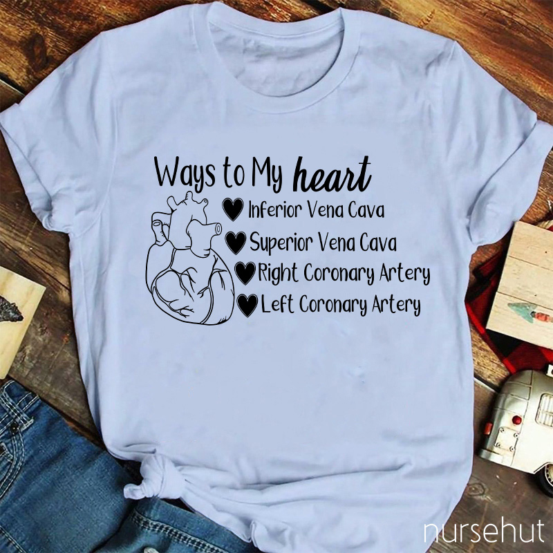 Ways To My Heart Nurse T-Shirt
