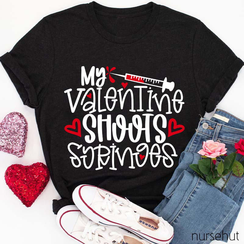 My Valentine Shoots Syringes Nurse T-Shirt