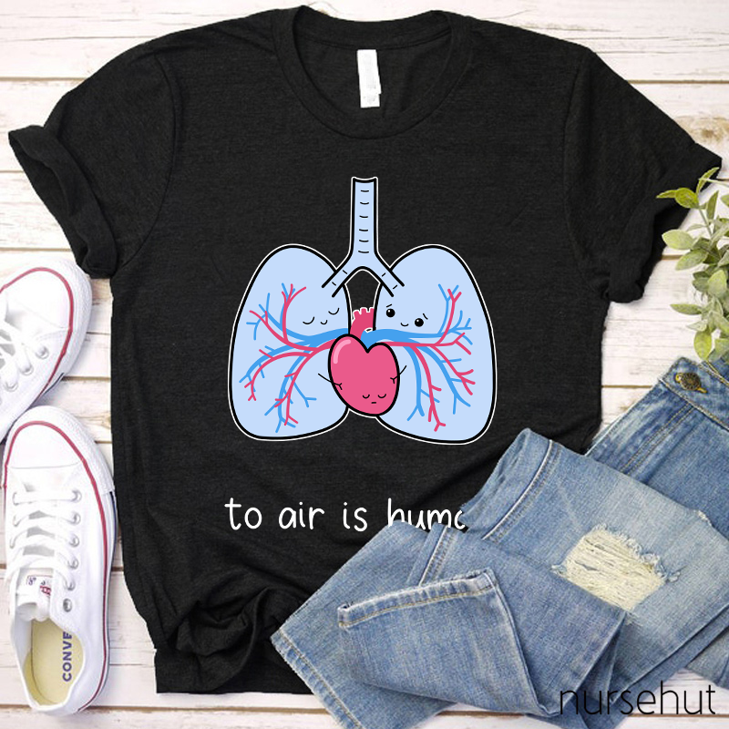 To Air Is Human Nurse T-Shirt