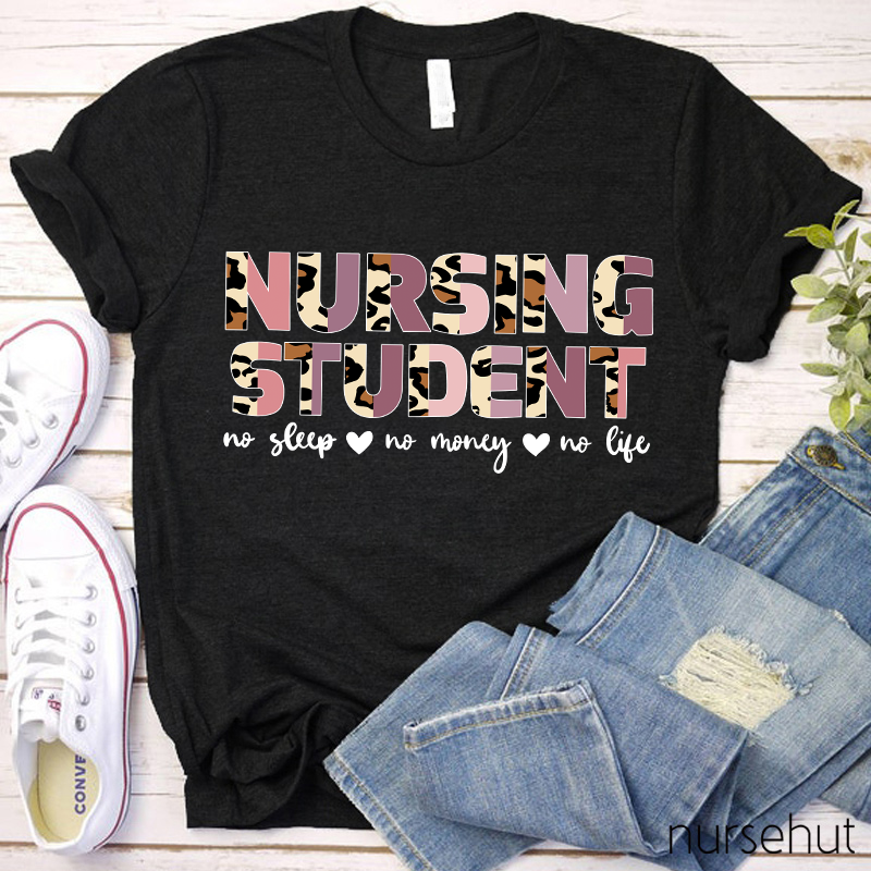 Nurse Students No Sleep No Money No Life Nurse T-Shirt