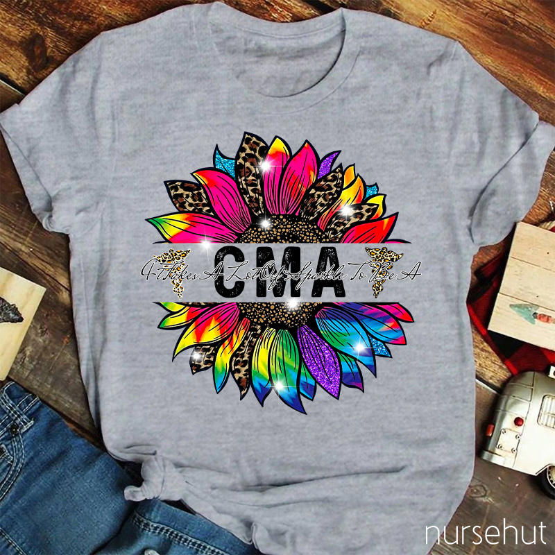 It Takes A Lot Of Sparkle To Be A CMA Nurse T-Shirt