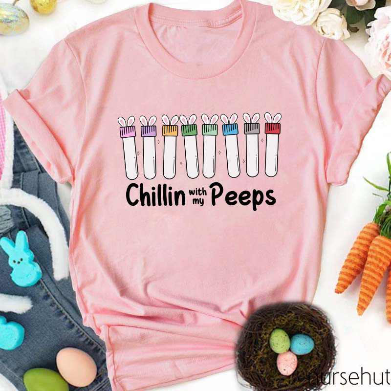 Chilling With My Peeps Nurse T-Shirt