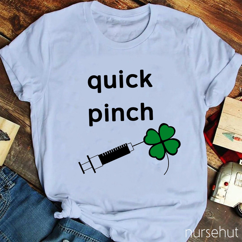 Quick Pinch Clover Nurse T-Shirt