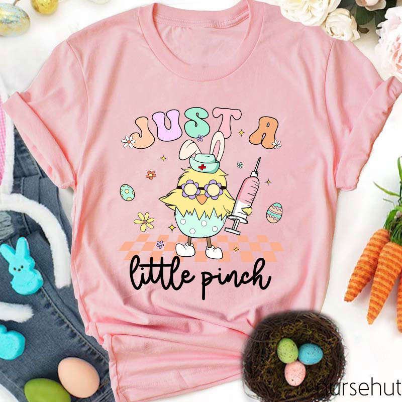 Just A Little Pinch Nurse T-Shirt