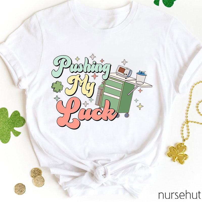 Pushing My Luck Sparkle Clover Nurse T-Shirt