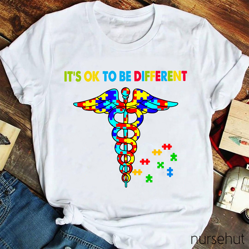 It's Ok To Be Different Nurse T-Shirt