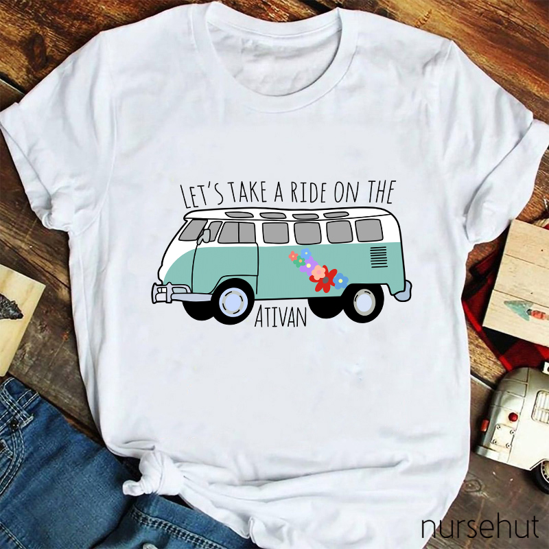Let's Take A Ride On The Bus Nurse T-Shirt