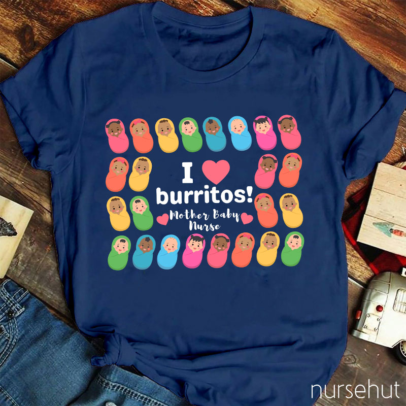 I Burritos Mother Baby Nurse T-shirt
