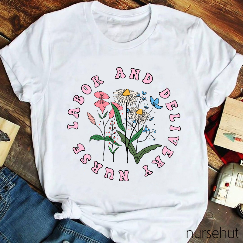 Beautiful Flower Labor And Delivery Nurse T-Shirt