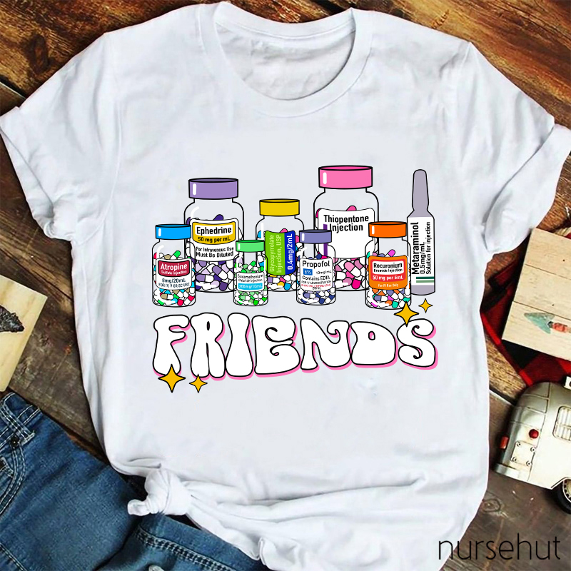They Are All Friends Nurse T-Shirt