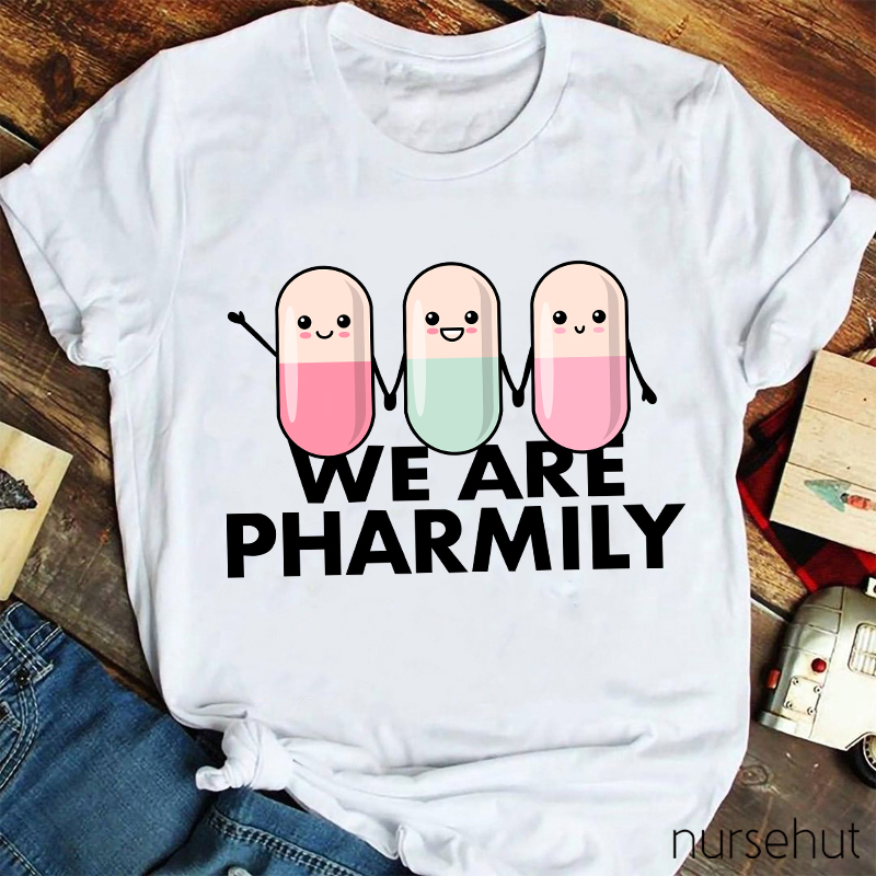 We Are Pharmily Nurse T-Shirt