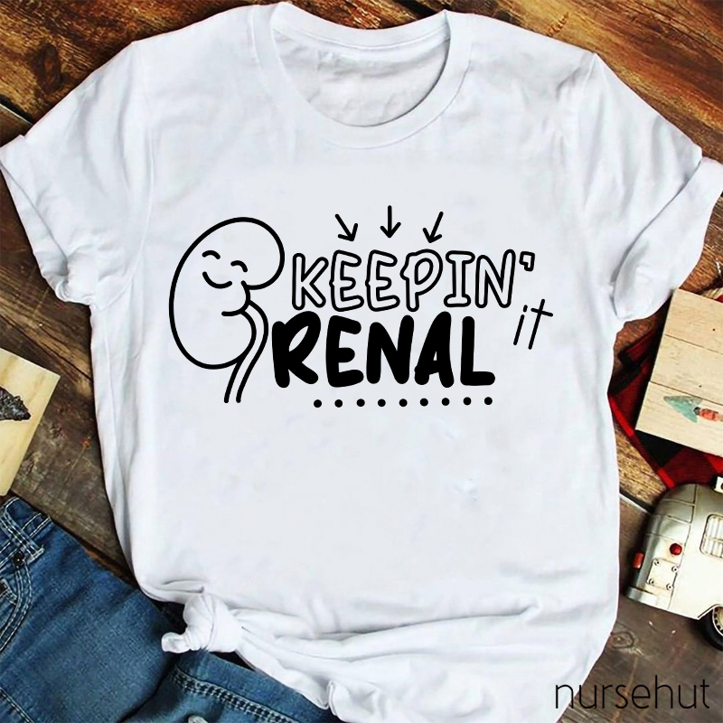 Keepin It Renal Nurse T-Shirt