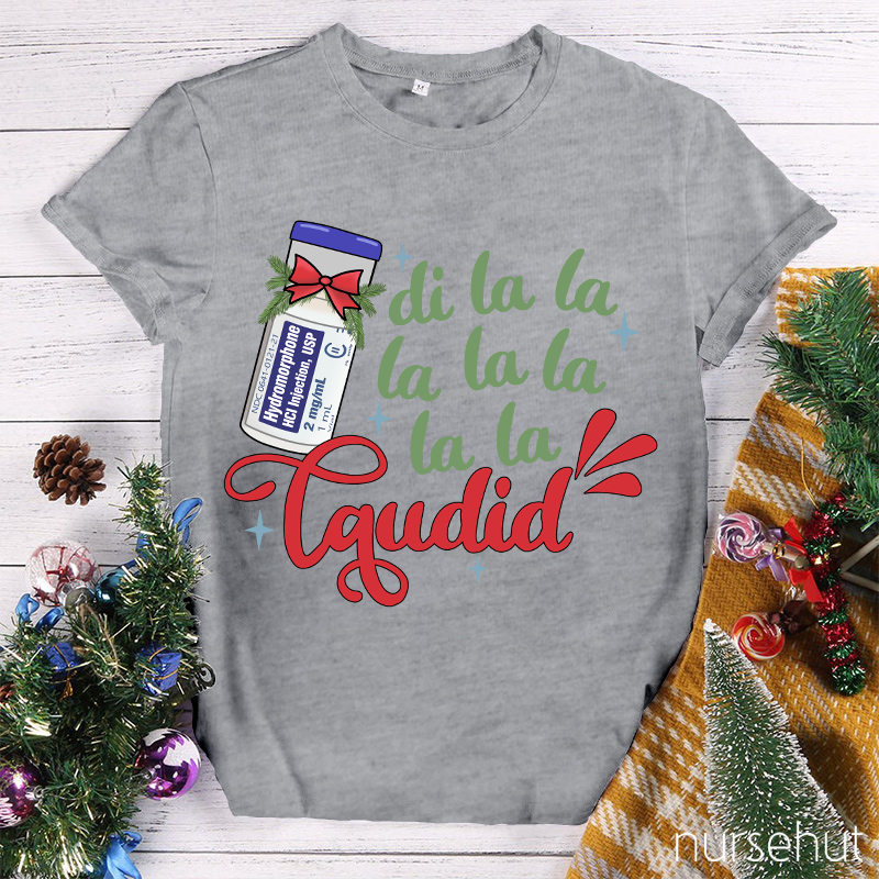 Di La La La Laudid Nurse T-Shirt