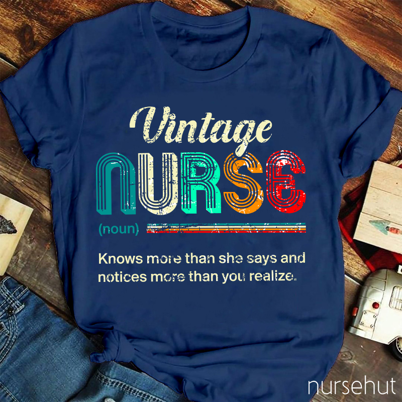 Vintage Nurse Knows More Than She Says And Notices More Than You Realized Nurse T-Shirt