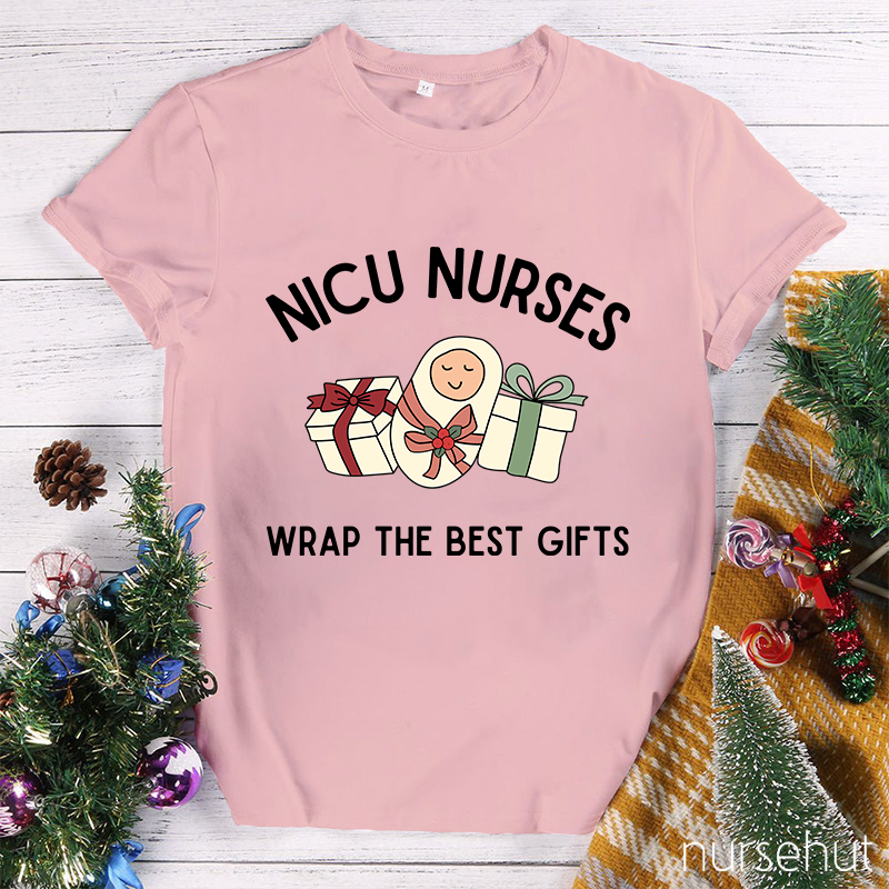 Nicu Nurses Wrap The Best Gifts Nurse T-Shirt