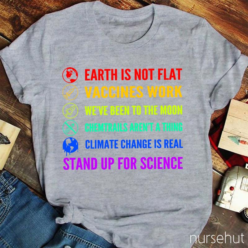 Earth Is Not Flat Stand Up For Science Nurse T-Shirt