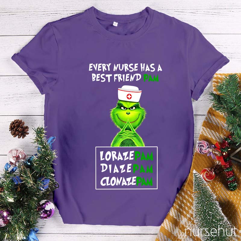 Every Nurse Has A Best Friend Pam Nurse T-Shirt