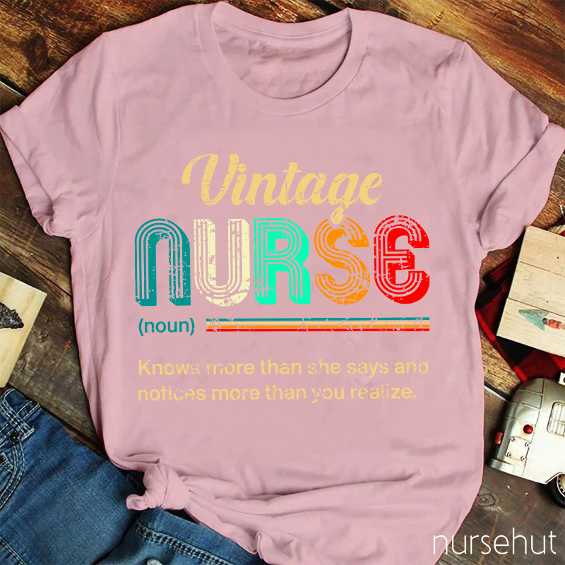 Vintage Nurse Knows More Than She Says And Notices More Than You Realized Nurse T-Shirt