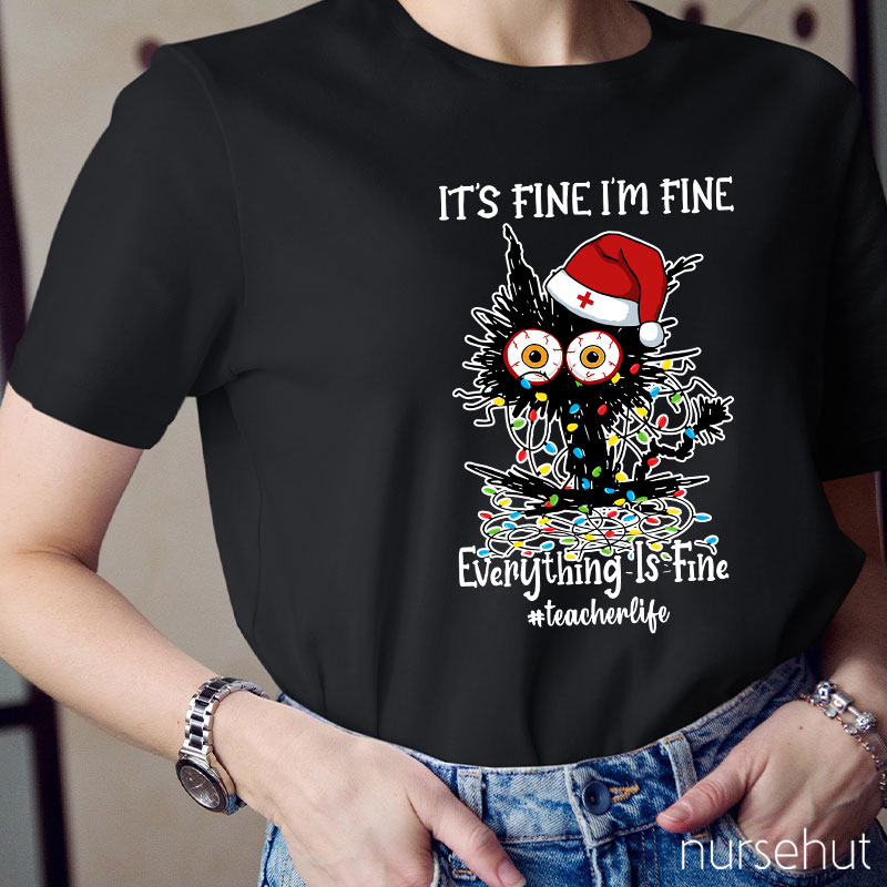 I'm Fine Everything Is Fine Nurse T-Shirt