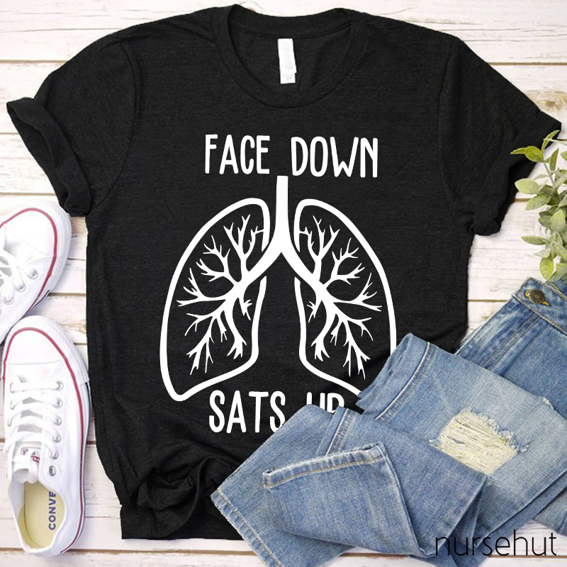 Face Down Sats Up Nurse T-Shirt