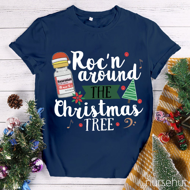 Roc'n Around The Christmas Tree Nurse T-Shirt