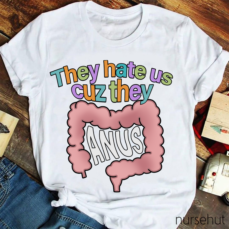 They Hate Us Cuz They Nurse T-Shirt