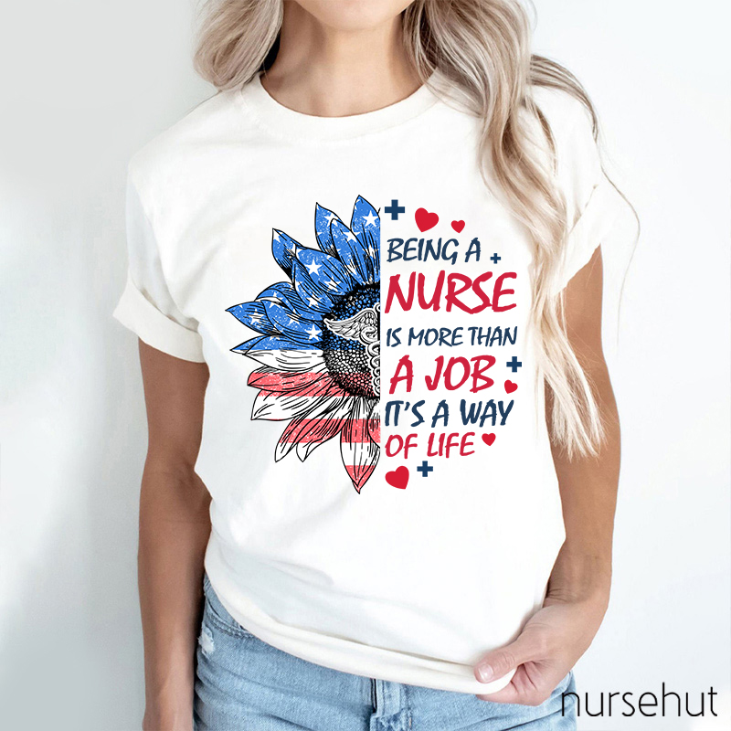Being A Nurse Is More Than A Job Nurse T-Shirt
