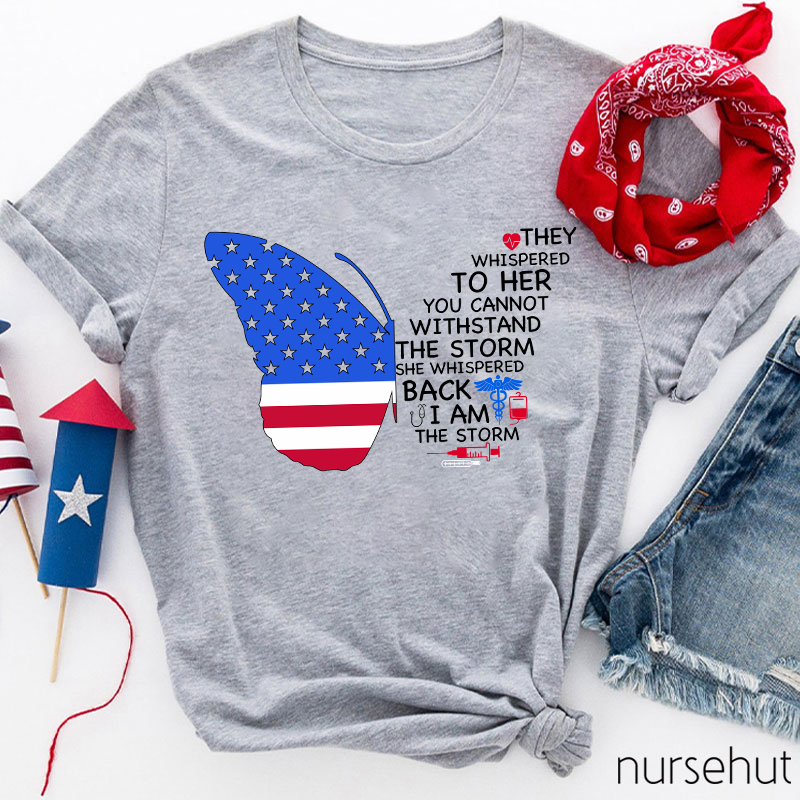 Independence They Whispered To Her Nurse T-Shirt