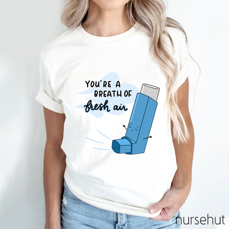 You're A Breath Of Flesh Air Nurse T-Shirt