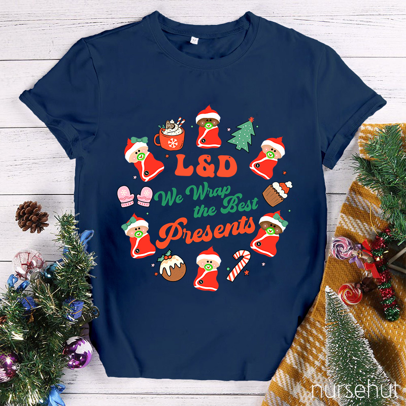 We Wrap The Best Presents Nurse T-Shirt