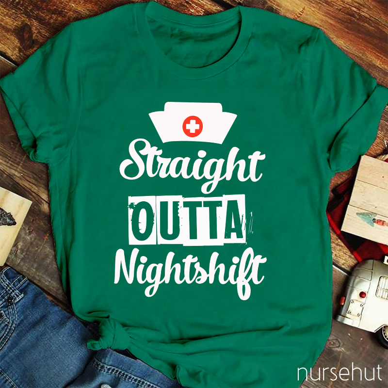 Straight Outta Night Shift  Nurse T-Shirt