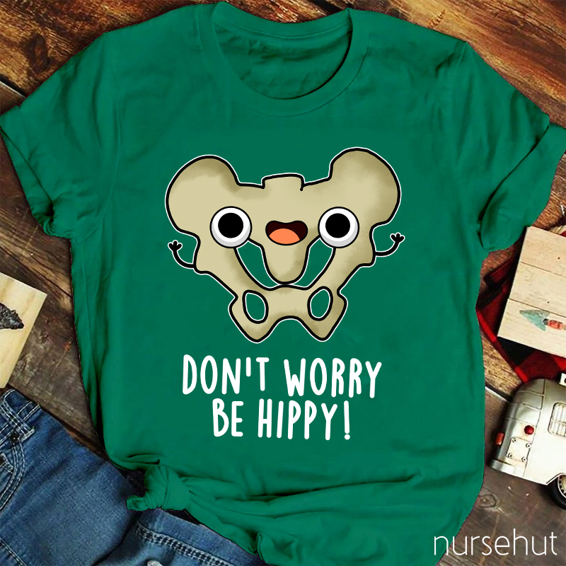 Don't Worry Be Hippy Nurse T-Shirt