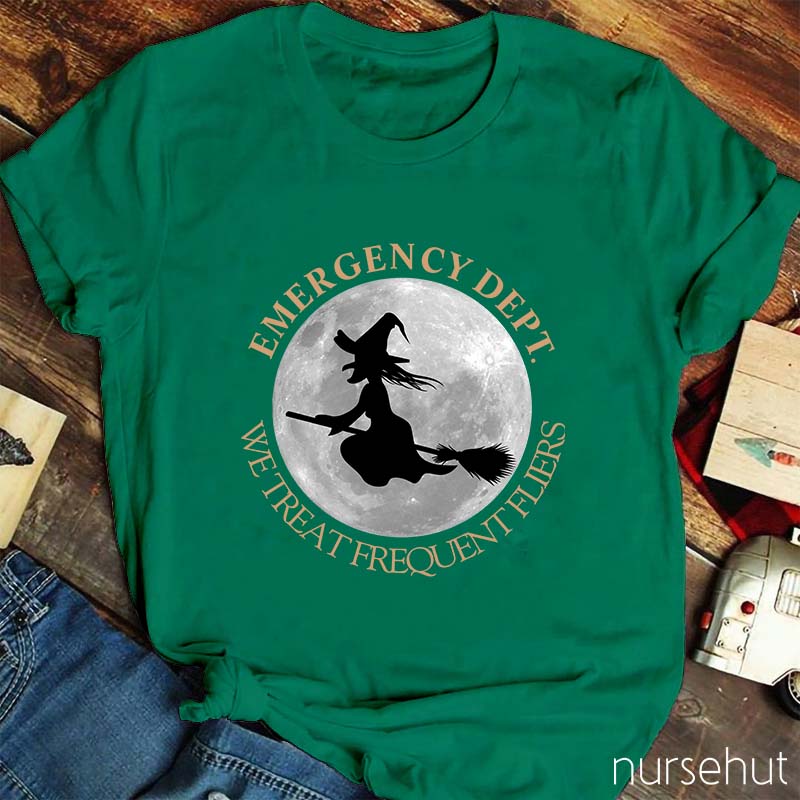 Emergency Dept We Treat Frequent Fliers Nurse T-Shirt
