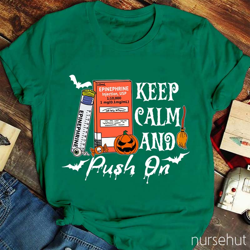 Keep Calm And Push On Nurse T-Shirt